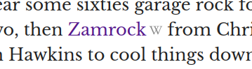 "then Zamrock from Chrissy" fragment of text, with the Wikipedia W floating after the Zamrock link anchor text.